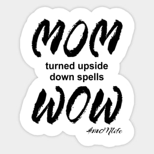 #MOMlife - Upside Down Spells Wow Sticker